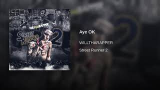 WillThaRapper - Aye OK (Street Runner 2)