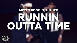 Metro Boomin, Future - RUNNIN OUTTA TIME (Lyrics)