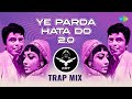 Yeh Parda Hata Do 2 0 Trap Mix SRT MIX Ultimate Hindi Remix Retro Remix Yeh Parda Hata Do 2 0 Trap Mix SRT MIX Ultimate Hindi Remix Retro Remix