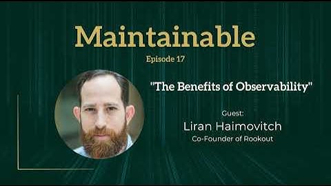 Liran Haimovitch: The Benefits of Observability