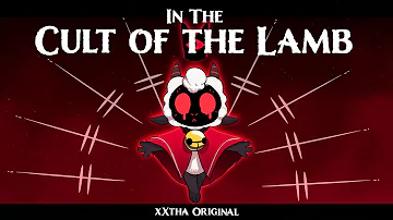 In The Cult of the Lamb [xXtha Original | Cult of the Lamb Song]