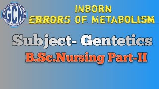 Topic- Inborn Errors of Metabolism