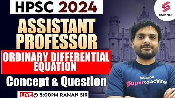 HPSC 2024 Assistant Professor | Concept and Question | Ordinary Differential Equation | By Raman Sir