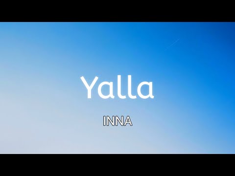 INNA Yalla Lyrics Video My Collection