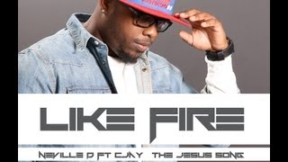 Download Lagu NEVILLE D FEAT.CJAY- LIKE FIRE (Audio) MP3 Download Lagu NEVILLE D FEAT.CJAY- LIKE FIRE (Audio) MP3
