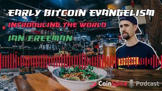 Early Bitcoin Evangelism - Ian Freeman of Free Talk Live - CoinSpice Podcast