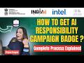 How to get AI responsibility campaign Digital Badge ? MEITY , India AI &amp; Intel certified