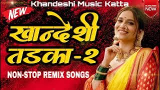 Khandesi Tadka Ahirani Mashup Non-Stop Remix Song