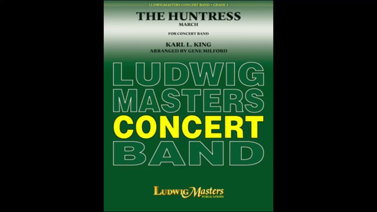 The Huntress by Karl King arr. Gene Milford