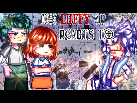 [ONE PIECE] NO LUFFY AU REACTS TO | Gacha Life 2 React | ENG | PUT IN 2X | PART. 1 - LUFFY