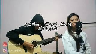Loro Pikir - Cover Akustik (Fian Ft. Melsa)