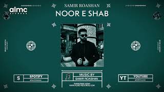 Samir Roashan - Noor E Shab [Official Release] 2023 | NEW AFGHAN SONG