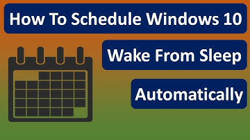 How To Schedule Windows 10 to Wake From Sleep Automatically
