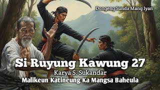 Si Ruyung Kawung 27 | Sundanese Fairy Tale by Mang Iyan
