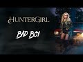 Huntergirl  bad boy official audio