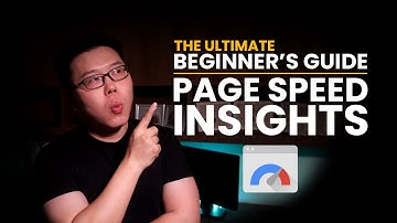 The Ultimate Beginners Guide/Tutorial to Google Page Speed Insights