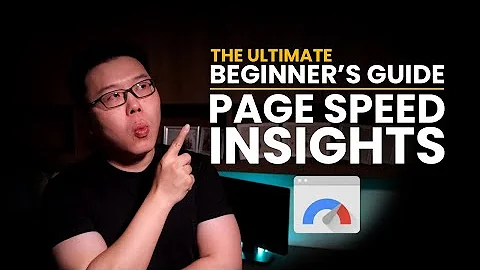 The Ultimate Beginners Guide/Tutorial to Google Page Speed Insights