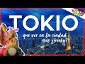 Viajar a TOKIO 🗼👯 que ver en Tokio Japon, la ciudad más ¿freaky?