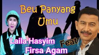 BEUPANYANG UMU -FIRSA AGAM feat LAILA HASYIM