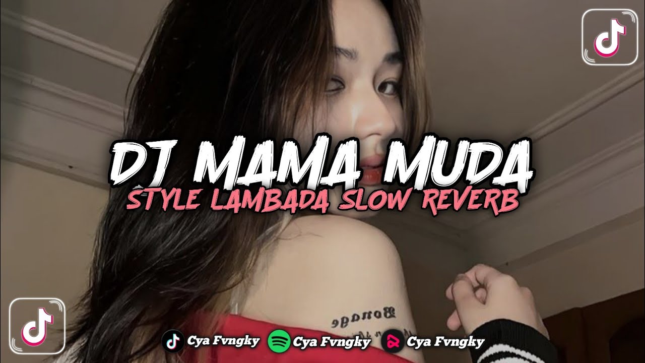 DJ MAMA MUDA STYLE LAMBADA SLOW REVERB VIRAL FYP TIKTOK