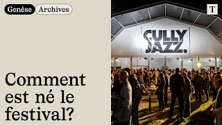 La genèse du Cully Jazz