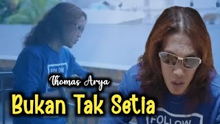 Download Lagu Bukan Tak Setia//Thomas Arya @ThomasArya81 @SineMart-i2p  MP3
