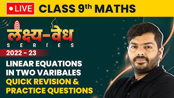 Class 9 Maths Linear Equations in Two Variables - Quick Revision & Practice Questions (Live) 2022-23