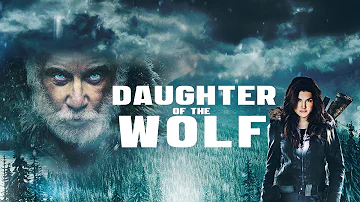 Daughter of the Wolf (2019) | Full Movie | Richard Dreyfuss | Gina Carano | Brendan Fehr