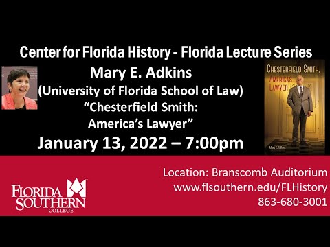 مجموعه سخنرانی فلوریدا: مری ای. ادکینز "چسترفیلد اسمیت: وکیل آمریکا"