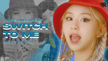 TWICE Dahyun&Chaeyoung - SWITCH TO ME | Melody Project | Line Distribution