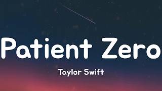 Patient Zero - Taylor Swift (Lyrics)