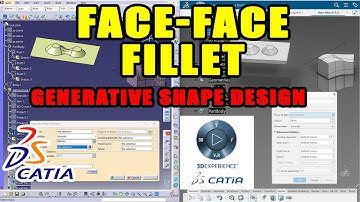 Generative Shape Design  - Face Face Fillet  - CATIA