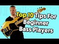 Top 10 Awesome Tips For Beginner Bass Players!