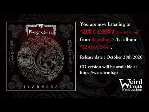 Begräbnis - "因果てど愚弄す(Inverted Cross)" from 1st album "IZANAENA"