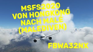 MSFS2020: Just For Fun - Hongkong - Malé (Malediven)