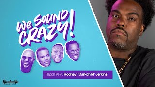 Celebrity Rapid Fire Questions w. Rodney Darkchild Jerkins | We Sound Crazy Podcast Rapid Fire Wealth