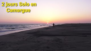 2 JOURS SOLO EN CAMARGUE (Sud de la France) (Marécage, Mer, Rando et Bivouac)