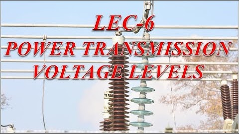 Power Transmission Voltage Levels | How do Electric Transmission Lines Work? | UHV | Lec 6 |