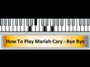 How To Play Mariah Carey - Bye Bye (Piano Tutorial)