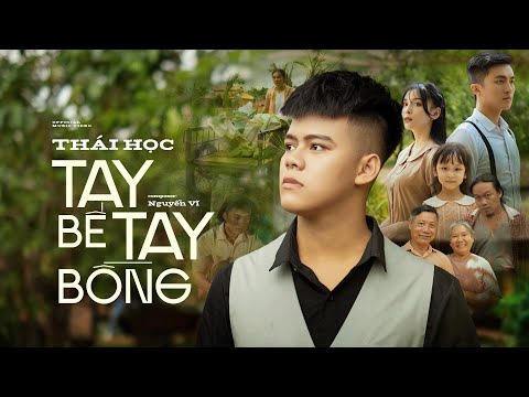 TAY BẾ TAY BỒNG - THÁI HỌC [OFFICIAL MUSIC VIDEO]