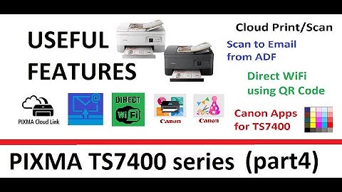 PIXMA TR7020 TS7440 TS7440a TS7450 TS7450a TS7451 TS7451a (part4) WiFi Direct, Cloud Link, Demo Mode