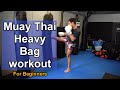12 Min Muay Thai Heavy Bag Workout For Beginners....(2020)