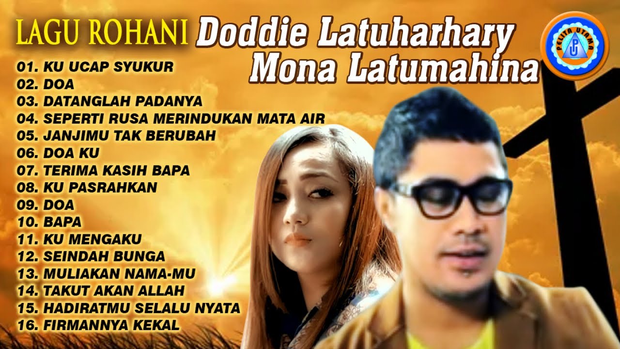 Lagu Rohani Doddie Latuharhary - Mona Latumahina | Lagu Pujian Menenangkan Hati