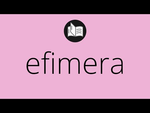 Vídeo: Què és un efímer?