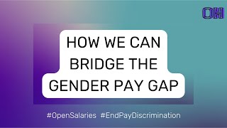 The Importance of Pay Transparency in Bridging the Gender Pay Gap