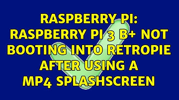 Raspberry Pi: Raspberry Pi 3 B+ not booting into retropie after using a mp4 splashscreen