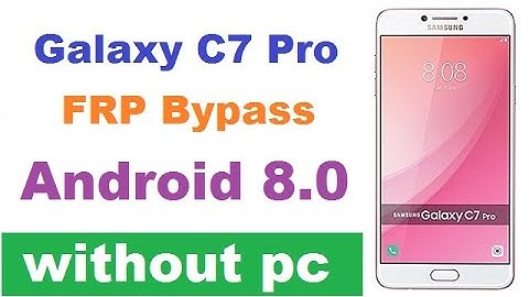 Samsung C7 Pro FRP: Google Account Bypass Android 8.0 | Without PC, OTG
