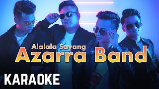 Azarra Band - Alalala Sayang Karaoke 