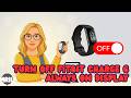 How to Turn Off Fitbit Charge 6 Always On Display