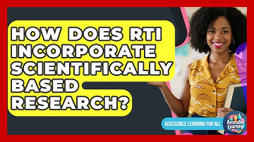 How Does RTI Incorporate Scientifically Based Research? - Accessible Learning For All